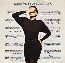 Robert Palmer : Addicted to Love